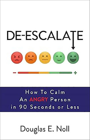 De-Escalate: How to Calm an Angry Person in 90 Seconds or Less